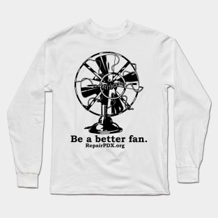 Be a better fan -bk Long Sleeve T-Shirt